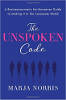 1626344248The Unspoken Code: A Businesswoman's No-Nonsense Guide to Making It In the Corporate World by Marja L. Norris
