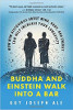 Buddha and Einstein Walk Into a Bar: How New Discoveries About Mind, Body, and Energy Can Help Increase Your Longevity by Guy Joseph Ale