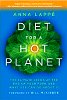 Diet for a Hot Planet: The Climate Crisis at the End of Your Fork and What You Can Do About It  --  by Anna Lappé.